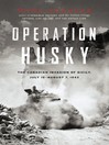 Operation Husky (eBook): The Canadian Invasion of Sicily, July 10 - August 7, 1943